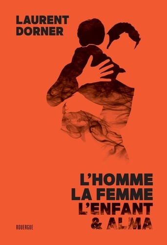 dorner-laurent-l-homme-la-femme-l-enfant-et-alma_0