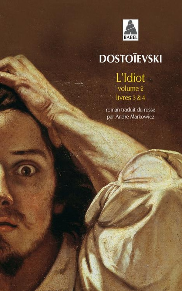 dostoievski-fedor-mikhailovitch-3b-markowicz-andre-l-idiot-volume-2-livres-3-et-4_0