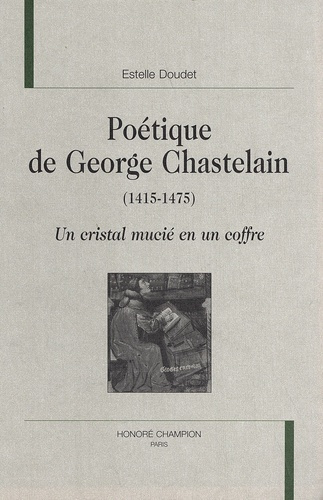 doudet-estelle-poetique-de-george-chastelain-1415-1475-un-cristal-mucie-en-un-coffre_0