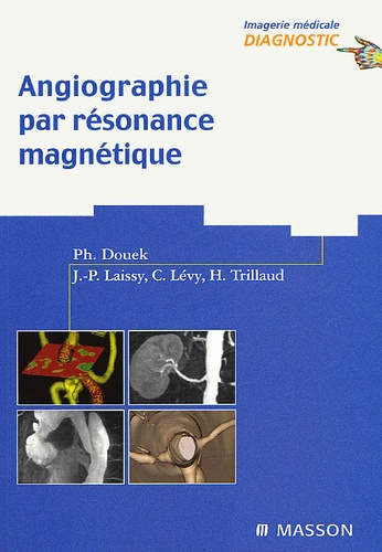 douek-philippe-3b-laissy-jean-pierre-3b-levy-claude-angiographie-par-resonance-magnetique_0