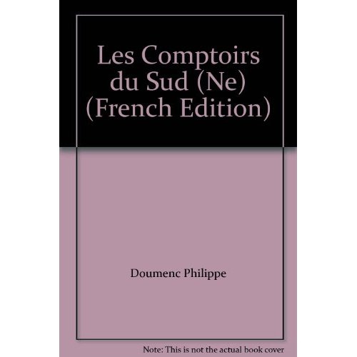 doumenc-philippe-les-comptoirs-du-sud_0