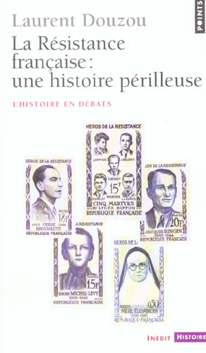 douzou-laurent-la-resistance-francaise-une-histoire-perilleuse_0