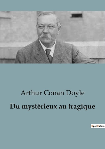 doyle-arthur-conan-du-mysterieux-au-tragique_0