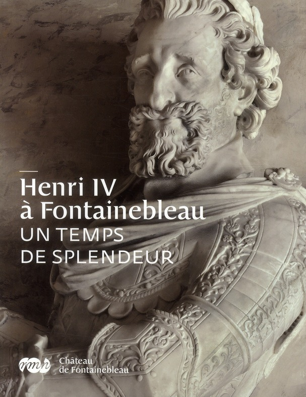 droguet-vincent-henri-iv-a-fontainebleau-un-temps-de-splendeur_0
