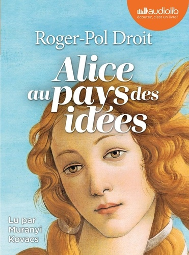 droit-roger-pol-3b-kovacs-muranyi-alice-au-pays-des-idees-livre-audio-2-cd-mp3_0