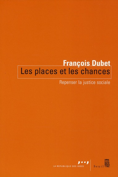 dubet-francois-les-places-et-les-chances-repenser-la-justice-sociale_0