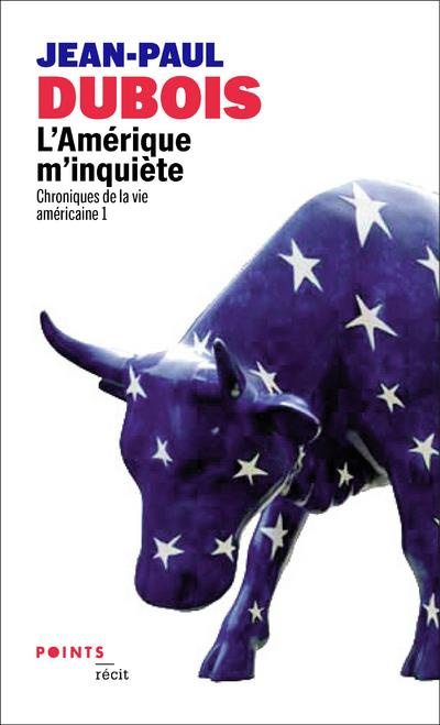 dubois-jean-paul-chronique-de-la-vie-americaine-tome-1-l-amerique-m-inquiete_0