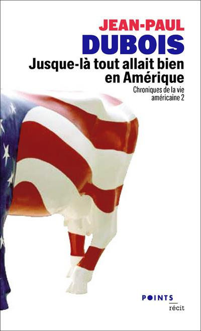 dubois-jean-paul-chroniques-de-la-vie-americaine-tome-2-jusque-la-tout-allait-bien-en-amerique_0