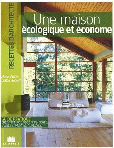 dubois-petroff-marie-pierre-une-maison-ecologique-et-econome_0