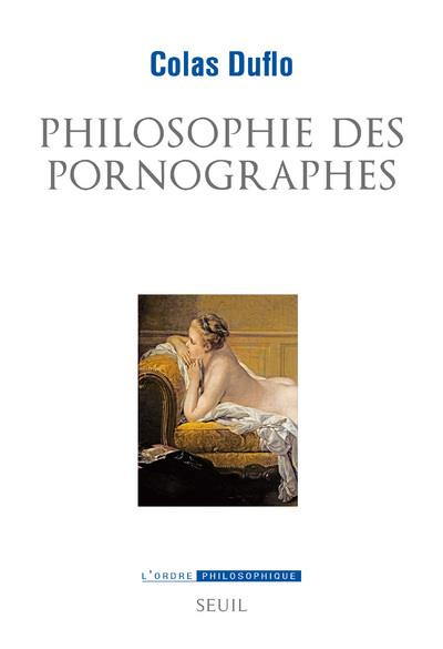 duflo-colas-philosophie-des-pornographes-les-ambitions-philosophiques-du-roman-libertin_0