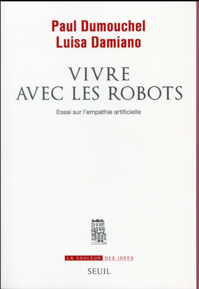 dumouchel-paul-3b-damiano-luisa-vivre-avec-les-robots-essai-sur-l-empathie-artificielle_0