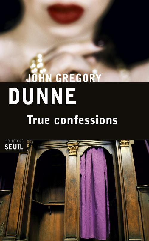 dunne-john-gregory-true-confessions_0