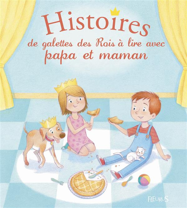 dupin-olivier-3b-flusin-marie-3b-vanhoof-axelle-3b-br-histoires-de-galettes-des-rois-a-lire-avec-papa-et-maman_0