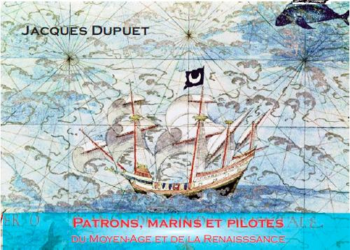 dupuet-jacques-patrons-pilotes-et-marins-du-moyen-age-a-la-renaissance_0