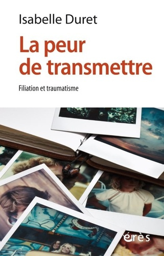 duret-isabelle-neuburger-robert-dan-bernard-la-peur-de-transmettre-la-peur-de-transmettre_0
