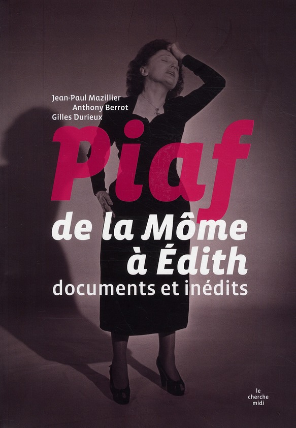 durieux-gilles-3b-berrot-anthony-3b-mazillier-jean-p-piaf-de-la-mome-a-edith-documents-inedits_0