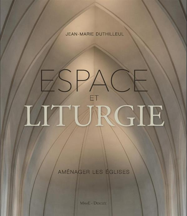 duthilleul-jean-marie-espace-et-liturgie-amenager-les-eglises_0