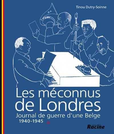 dutry-soinne-tinou-les-meconnus-de-londres-2-journal-de-guerre-d-une-belge-1940-1945_0