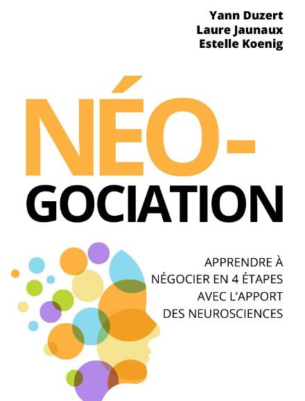 duzert-yann-3b-jaunaux-laure-3b-koenig-estelle-neo-gociation-apprendre-a-negocier-en-4-etapes-avec-l-apport-des-neurosciences_0