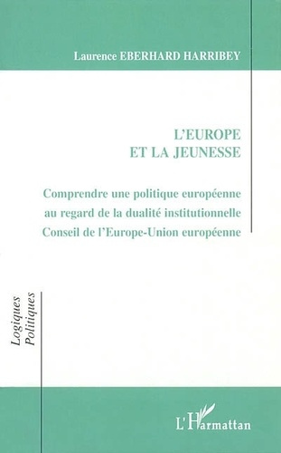eberhard-harribey-laurence-l-europe-et-la-jeunesse-comprendre-une-politique-europeenne-au-regard-de-la-dualite-institutionnel_0