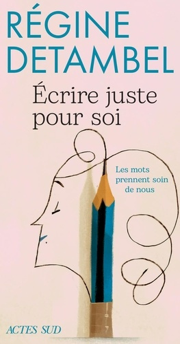 ecrire-juste-pour-soi-les-mots-prennent-soin-de-nous_0