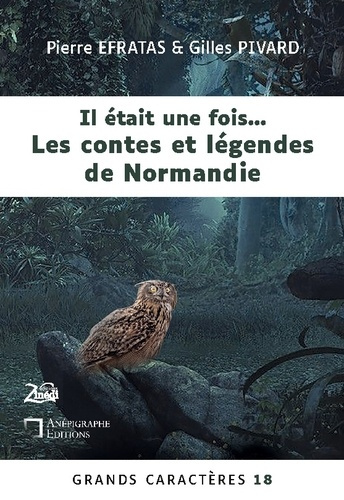 efratas-pierre-pivard-gilles-pivard-gilles-il-etait-fois-contes-et-legendes-de-norm-grands-caracteres-18-en-coedit_0