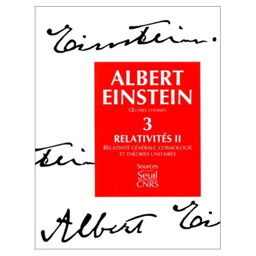 einstein-albert-oeuvres-choisies-tome-3-relativites-volume-2-relativite-generale-cosmologie-et-theories-unitaire_0