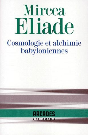 eliade-mircea-cosmologie-et-alchimie-babyloniennes_0