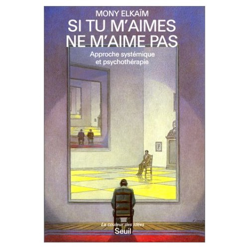 elkaim-mony-si-tu-m-aimes-ne-m-aime-pas-approche-systemique-et-psychotherapie_0
