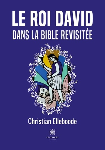 elleboode-christian-le-roi-david-dans-la-bible-revisitee_0