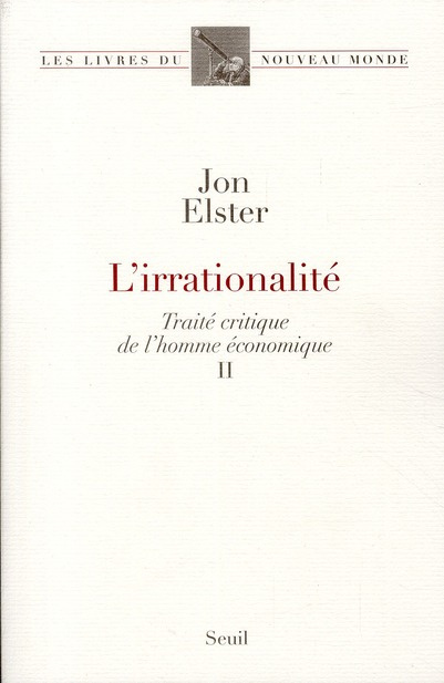 elster-jon-l-irrationalite-volume-2-traite-critique-de-l-homme-economique_0