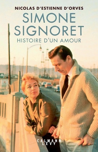estienne-d-orves-nicolas-simone-signoret-histoire-d-un-amour_0
