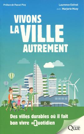 estival-laurence-3bmusy-marjorie-vivons-la-ville-autrement-des-villes-durables-ou-il-fait-bon-vivre-au-quotidien_0