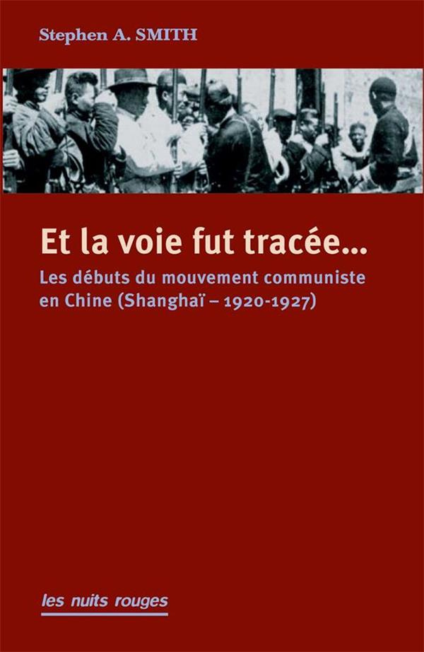 et-la-voie-fut-tracee-les-debuts-du-mouvement-communiste-en-chine-shanghai-1920-1927_0