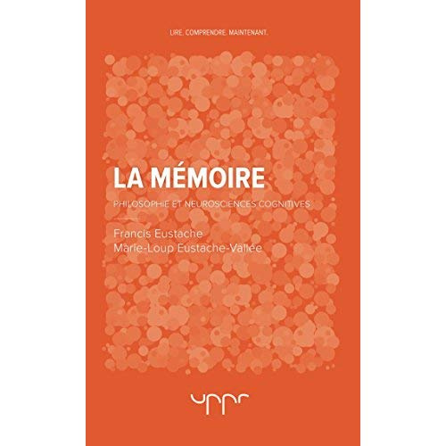 eustache-francis-3b-eustache-vallee-marie-loup-la-memoire-philosophie-et-neurosciences-cognitives_0