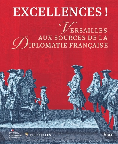 excellences-une-histoire-des-affaires-etrangeres-sous-l-ancien-regime_0