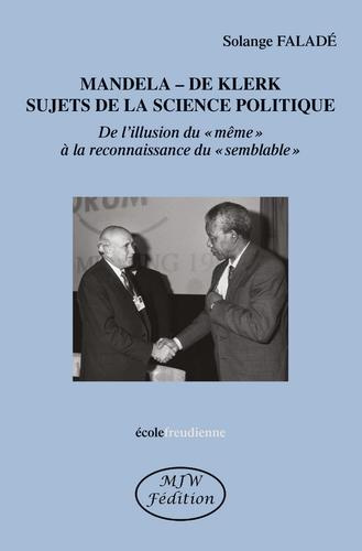 falade-solange-mechinaud-jean-yves-triol-jean-mandela-de-klerk-sujets-de-la-science-politique-de-l-illusion-du-meme-a-la-reconnaissance-du_0