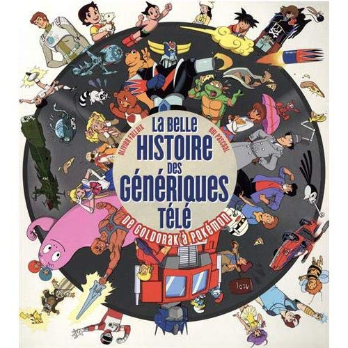 fallaix-olivier-3b-rui-pascal-la-belle-histoire-des-generiques-tele-de-goldorak-a-pokemon_0