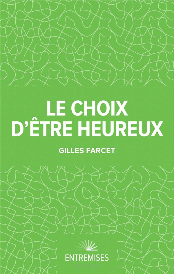 farcet-gilles-le-choix-d-etre-heureux-petit-precis-de-savoir-etre_0