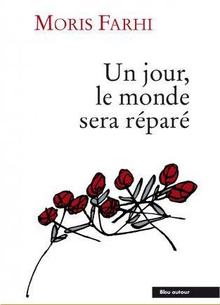 farhi-moris-3b-valat-eloi-3b-chevallier-agnes-un-jour-le-monde-sera-repare_0