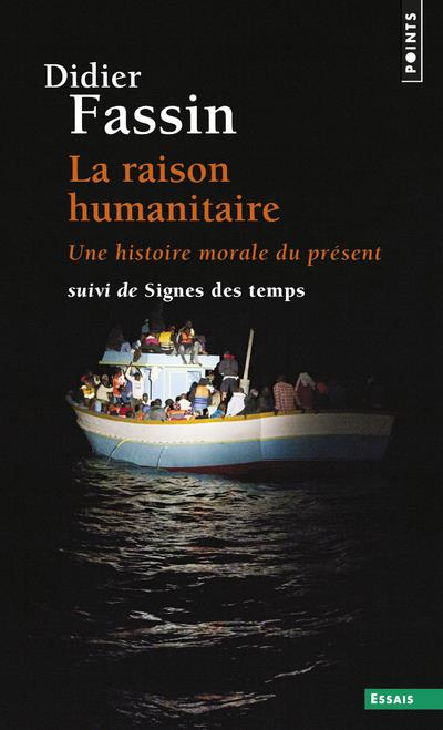 fassin-didier-la-raison-humanitaire-une-histoire-morale-du-temps-present-suivi-de-signes-des-temps_0