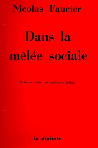 faucier-nicolas-dans-la-melee-sociale-itineraire-d-un-anarcho-syndicaliste_0