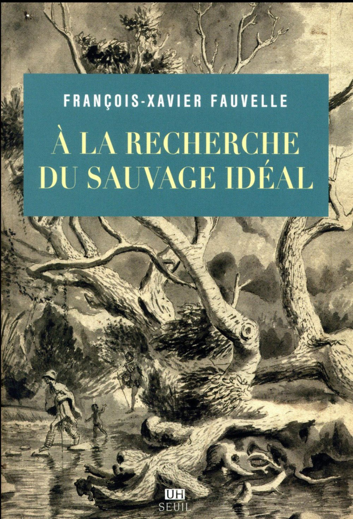 fauvelle-francois-xavier-a-la-recherche-du-sauvage-ideal_0