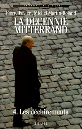 favier-pierre-3b-martin-roland-michel-la-decennie-mitterrand-tome-4-les-dechirements-1991-1995_0