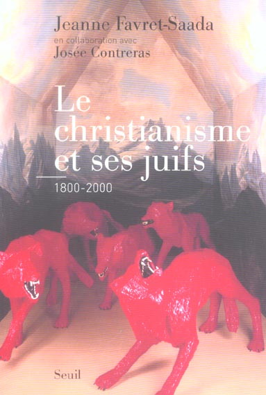 favret-saada-jeanne-3b-contreras-josee-le-christianisme-et-ses-juifs-1800-2000_0