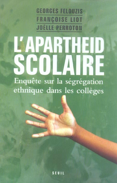 felouzis-georges-3b-liot-francoise-3b-perroton-joell-l-apartheid-scolaire-enquete-sur-la-segregation-ethnique-dans-les-colleges_0