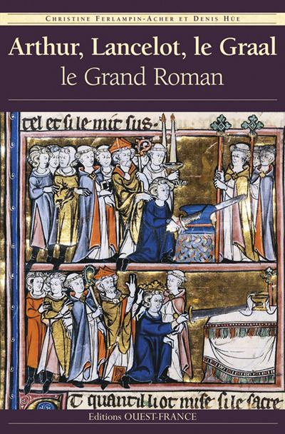 ferlampin-acher-christine-3b-hue-denis-arthur-lancelot-le-graal-le-grand-roman_0