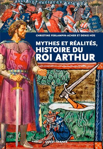 ferlampin-acher-christine-3b-hue-denis-mythes-et-realites-histoire-du-roi-arthur_0