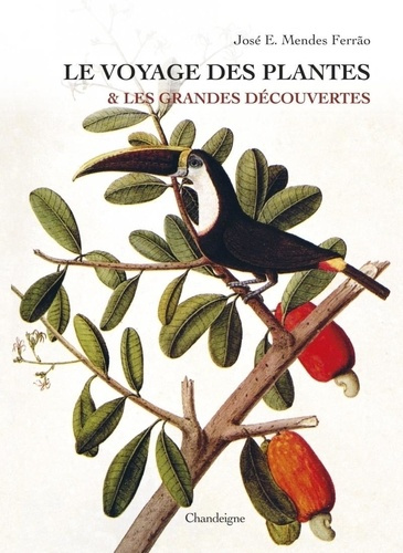 ferrao-jose-eduardo-mendes-de-castro-xavier-le-voyage-des-plantes-et-les-grandes-decouvertes_0