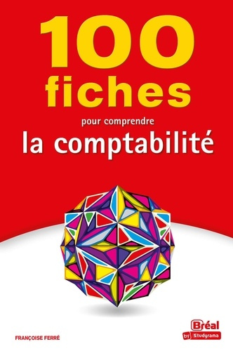 ferre-francoise-100-fiches-pour-comprendre-la-comptabilite_0
